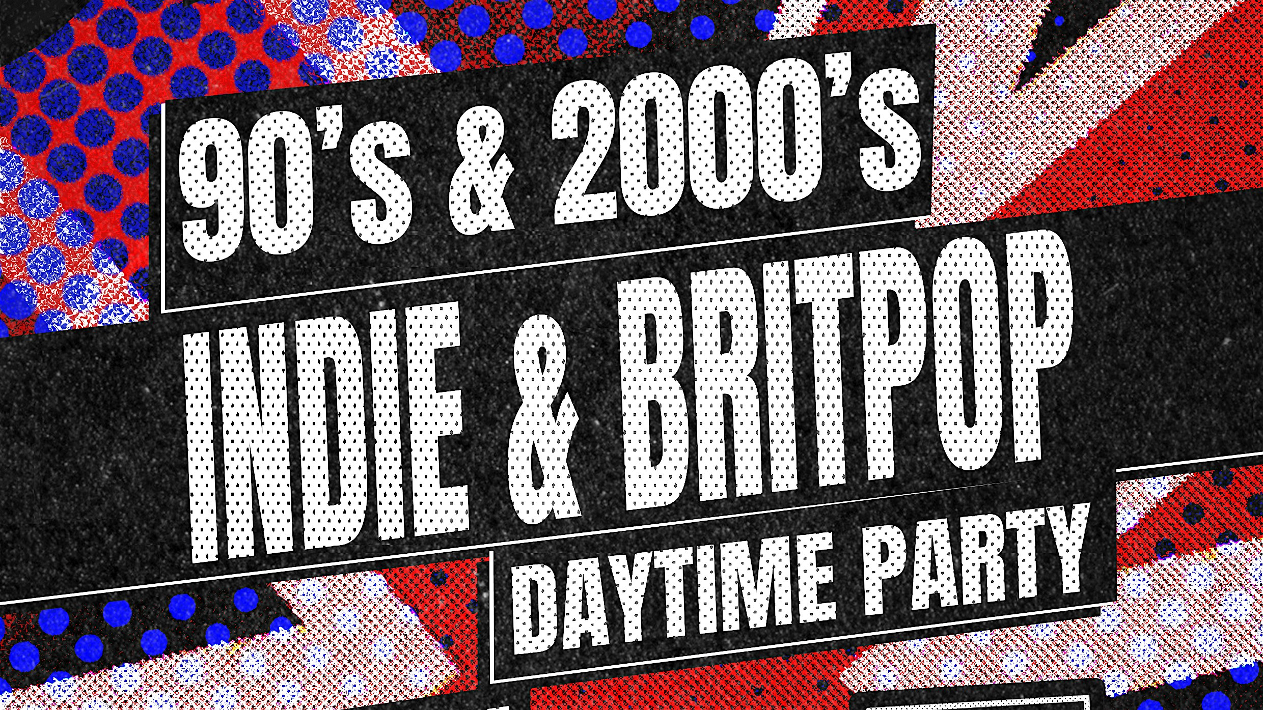 90s & 00s INDIE & BRITPOP — DAYTIME PARTY