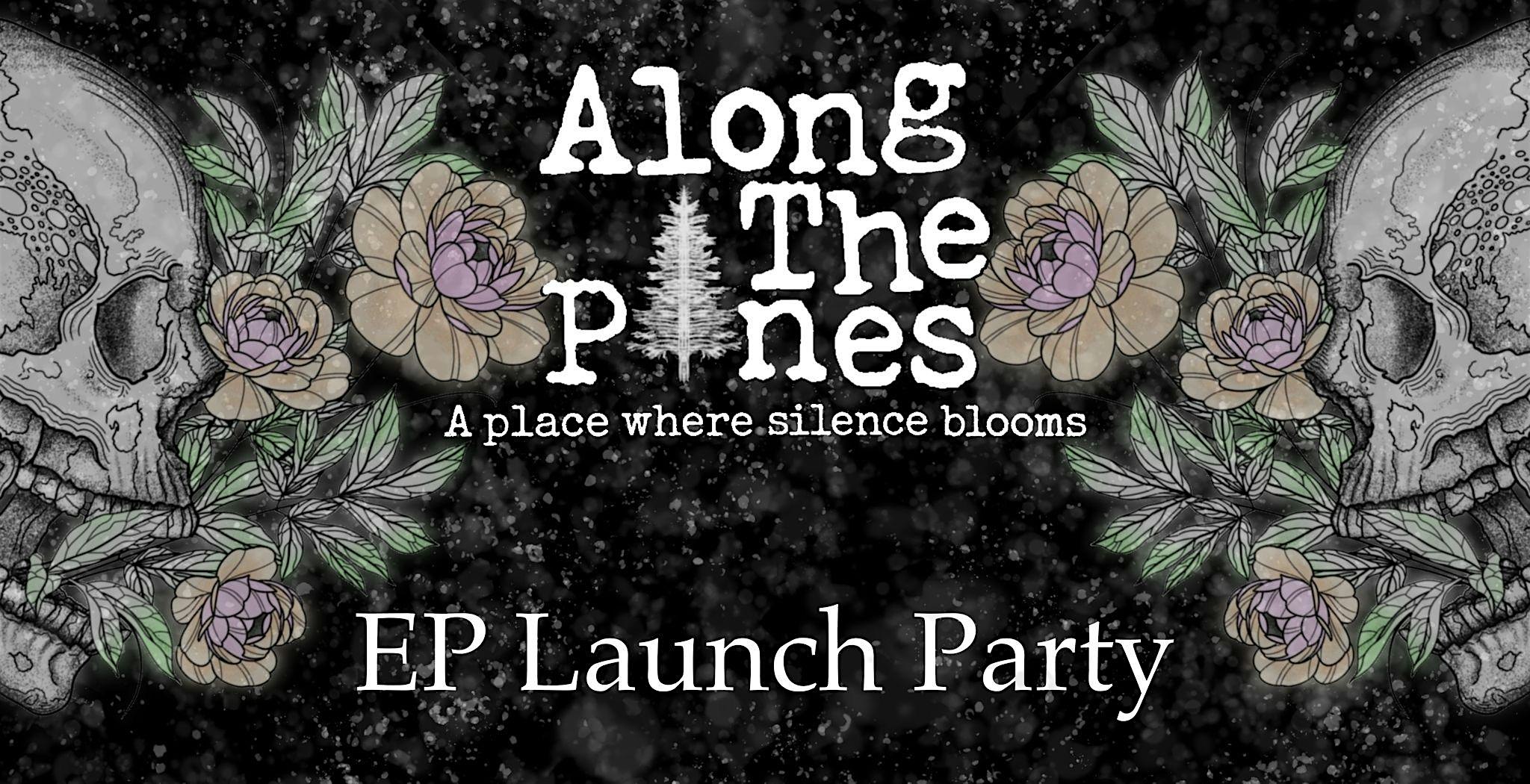 Along The Pines EP Launch Party