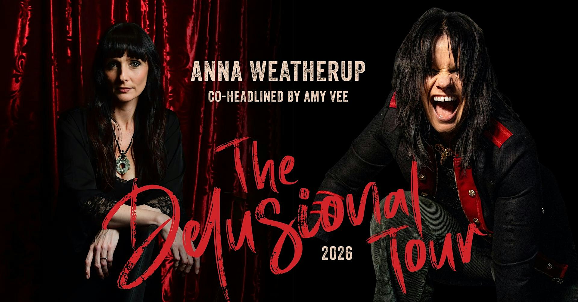 Anna Weatherup and Amy Vee: The Delusional Tour