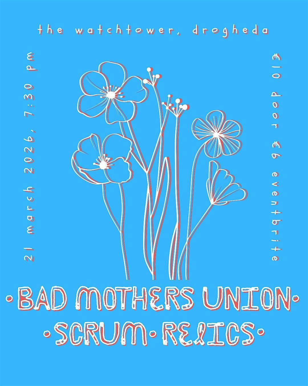 Bad Mothers Union / Relics / Scrum