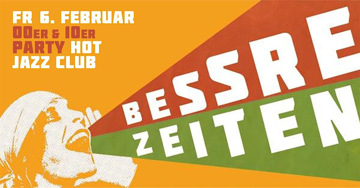 BESSRE ZEITEN - 00er & 10er Party im Hot Jazz Club