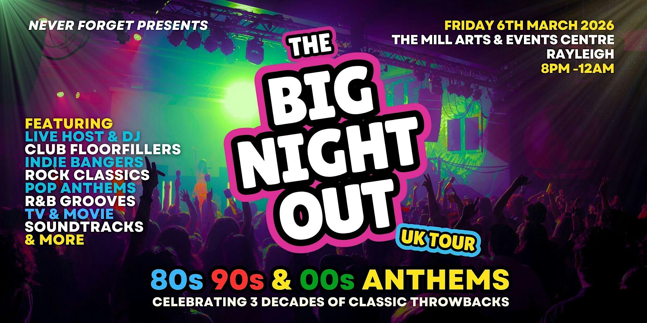 BIG NIGHT OUT - 80s, 90 & 00s Rayleigh, The Mill Arts Centre