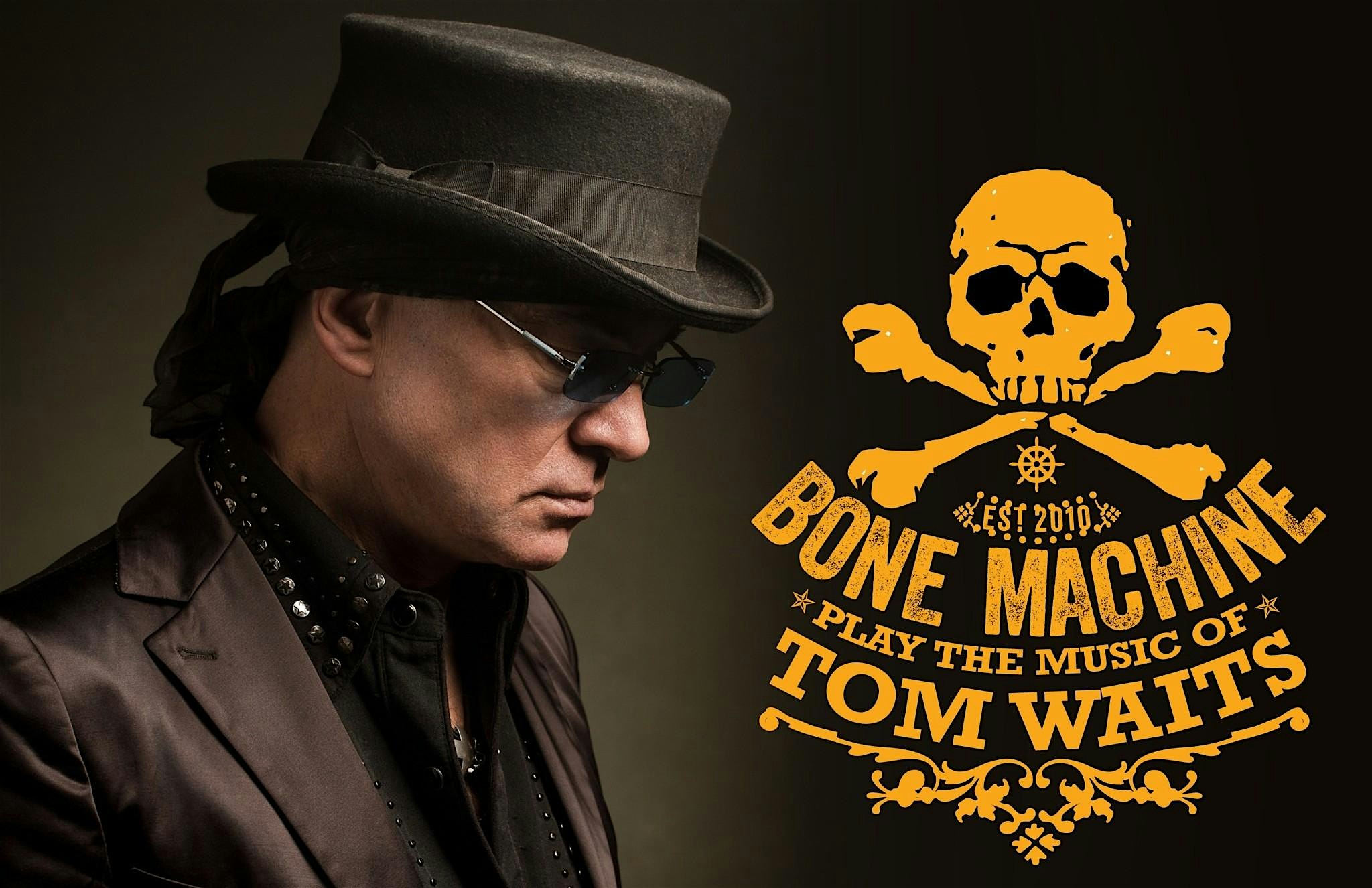 Bone Machine - The Music of Tom Waits