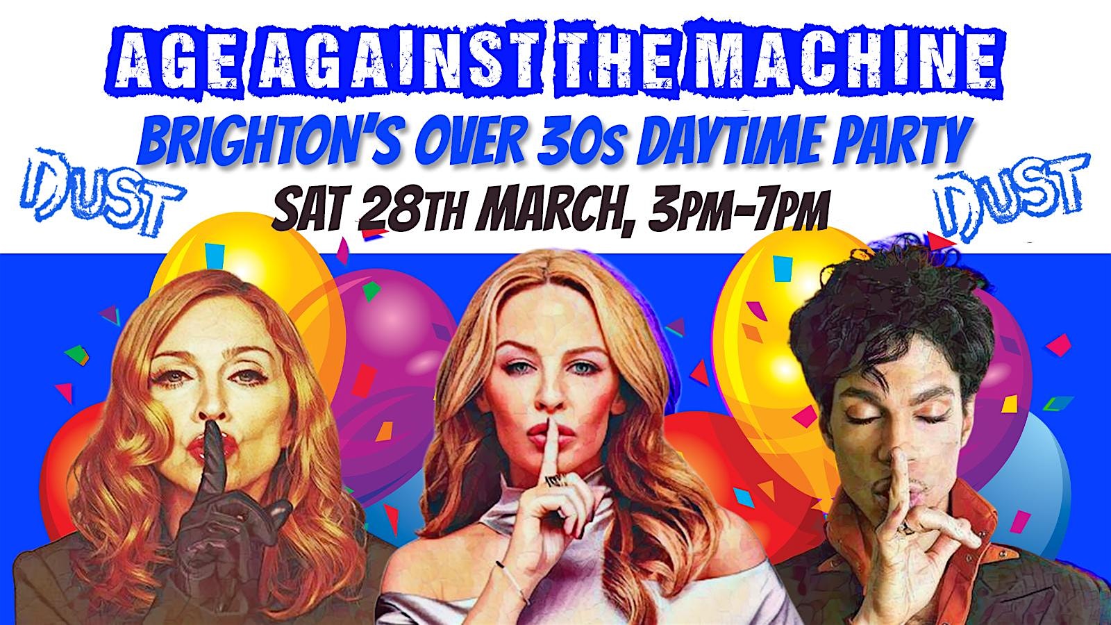 BRIGHTON Age Against The Machine - Over 30s Daytime Party, 3pm-7pm