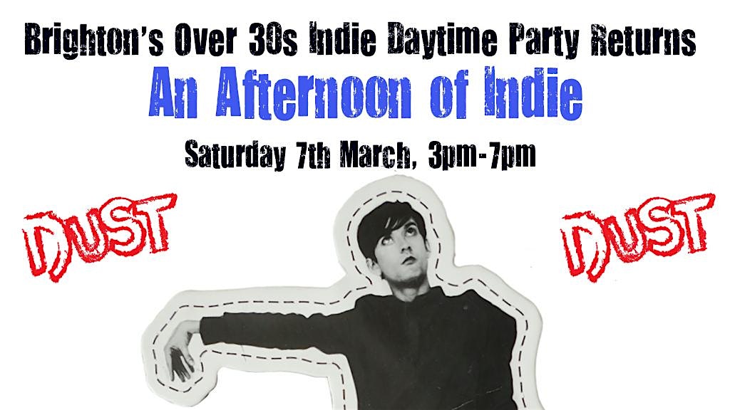 BRIGHTON An Afternoon Of Indie (Over 30s Only): 3-7pm- 55% sold