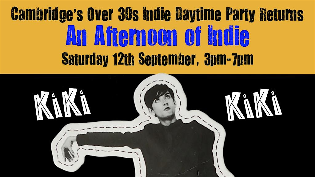 CAMBRIDGE An Afternoon Of Indie- Indie For The Over 30s: 3pm-7pm