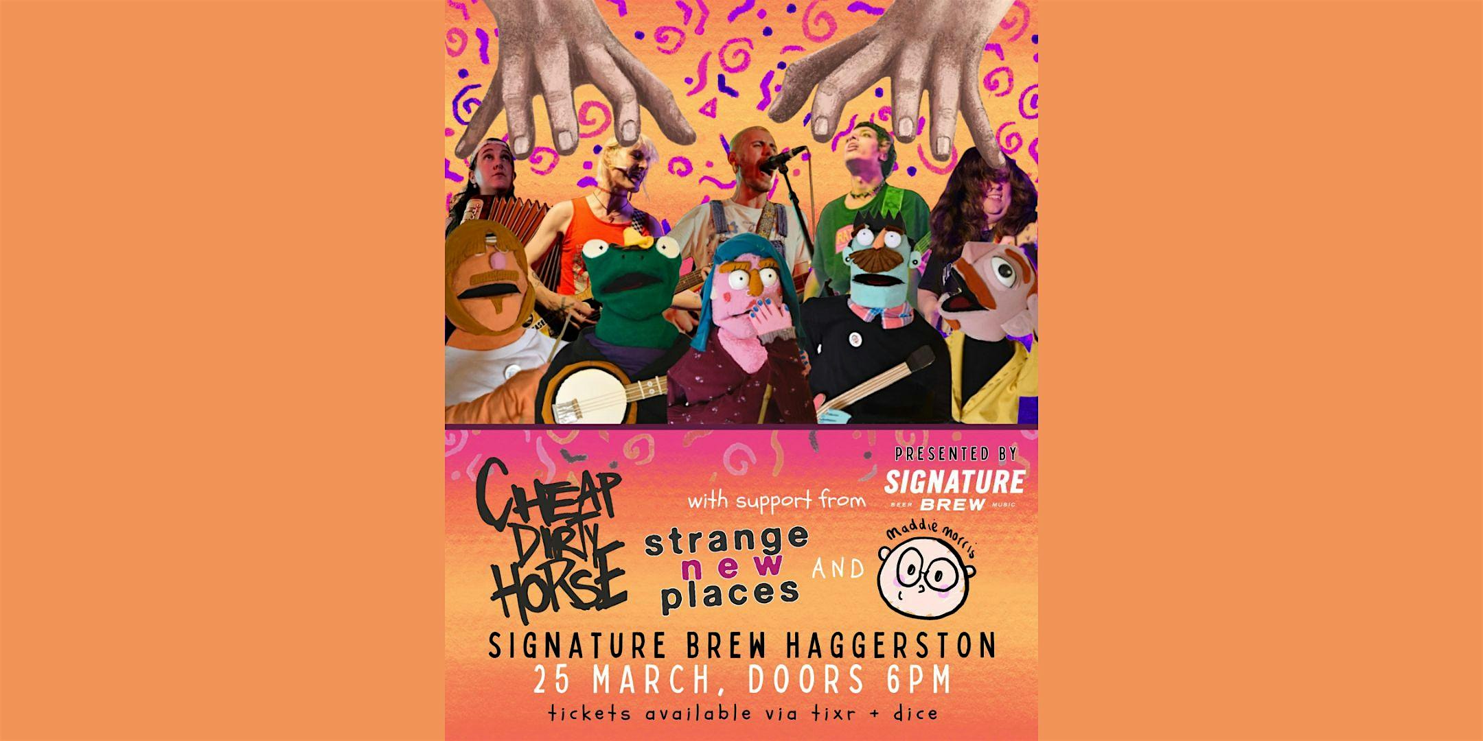 Cheap Dirty Horse + Strange New Places + Maddie Morris | London