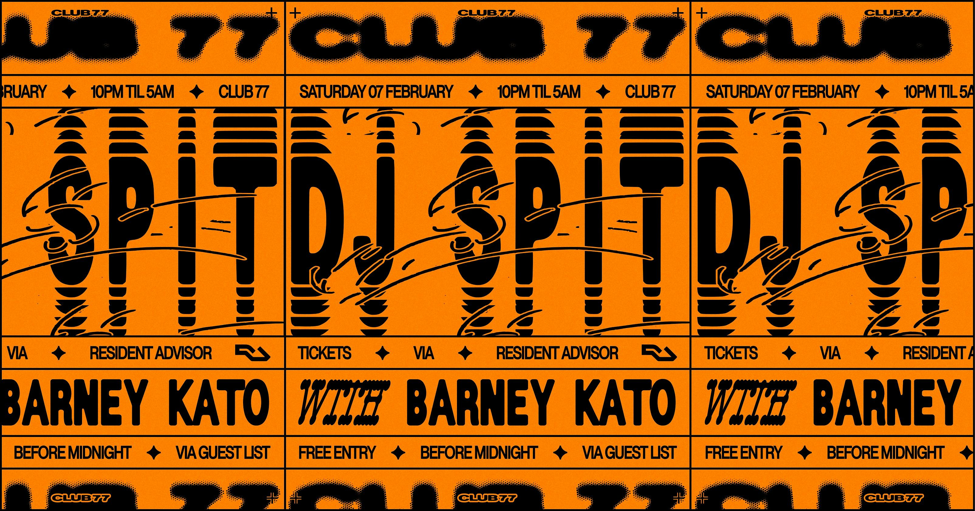 Club 77: DJ SPIT, Barney Kato