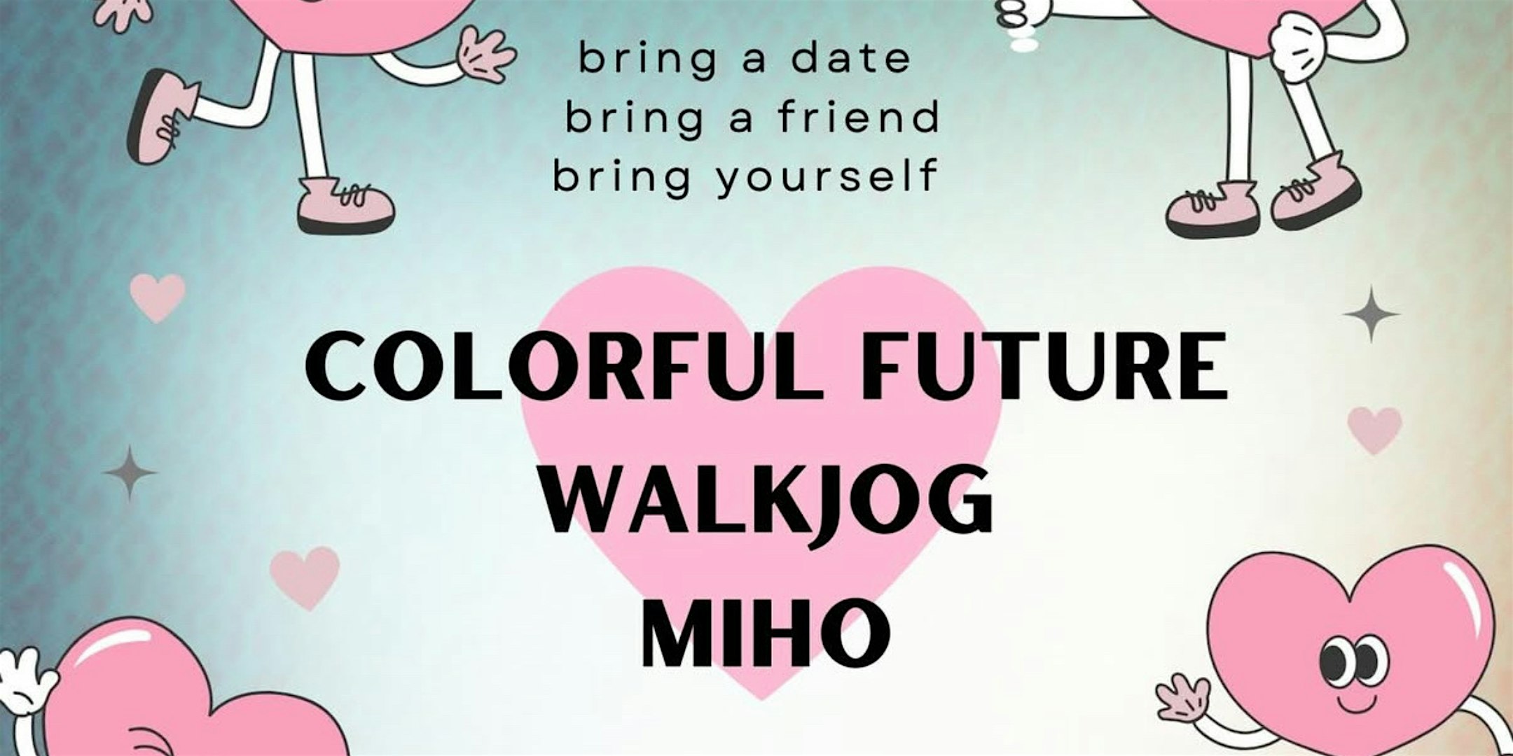 Colorful Future, WalkJog, Miho