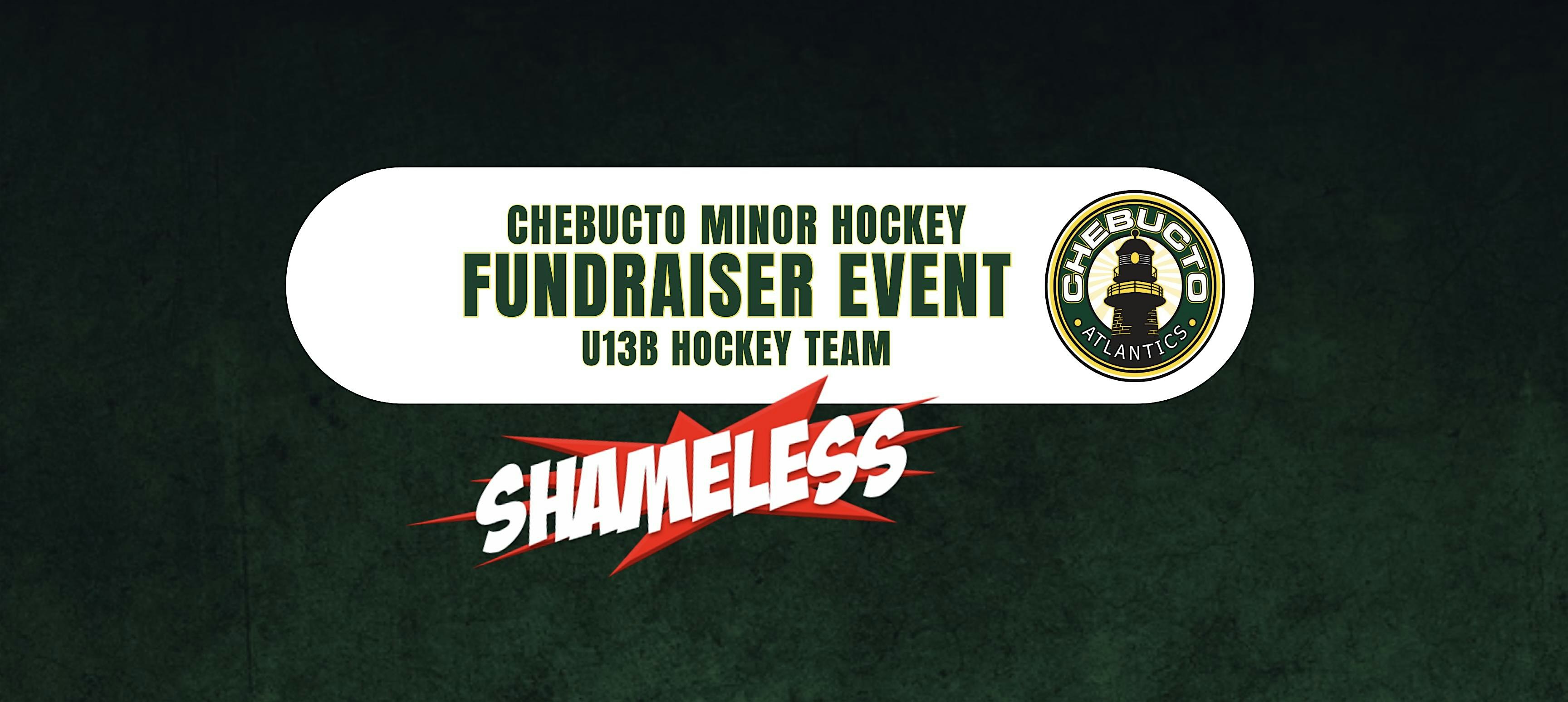 Copy of Shameless Concert - Chebucto Minor Hockey Fundraiser