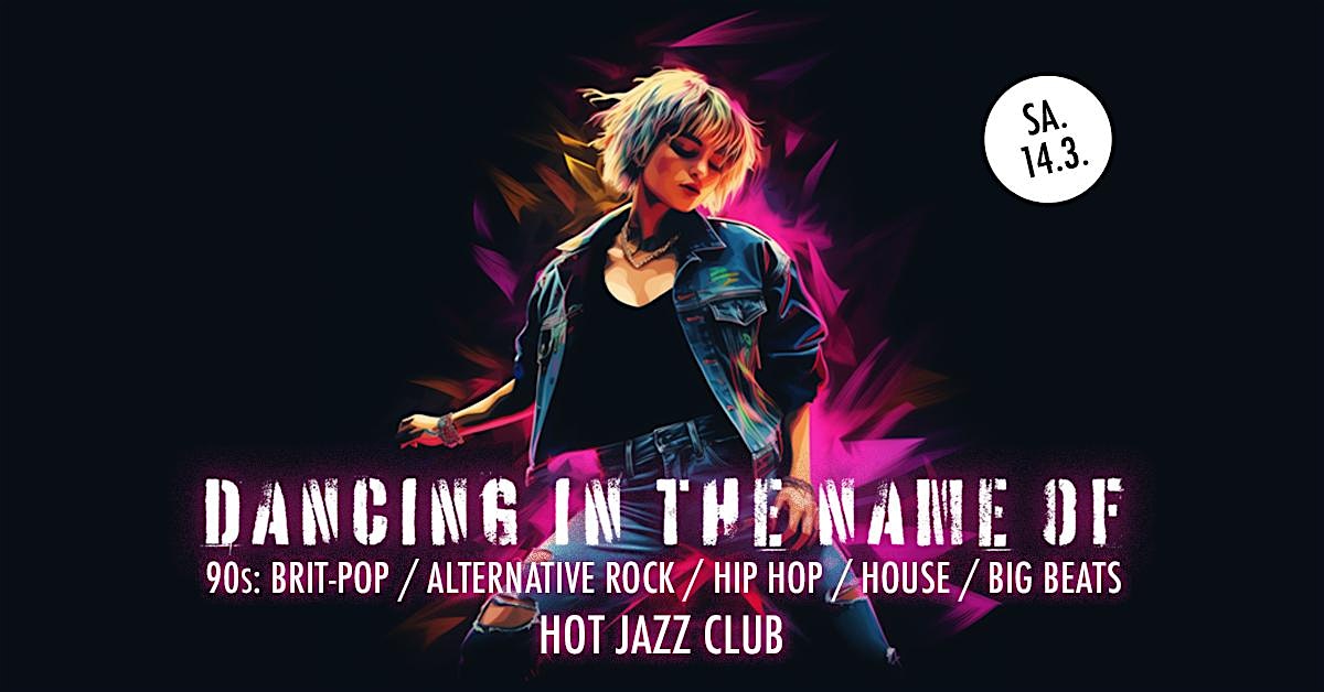 DANCING IN THE NAME OF - 90s Brit Pop, Hip Hop, Alternative Rock, Big Beats