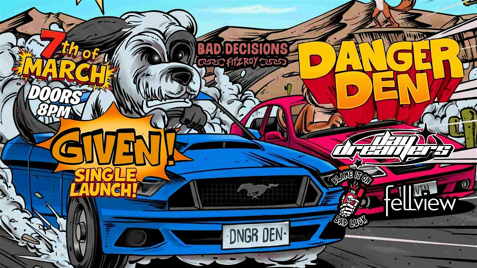 Danger Den - “Given” SINGLE LAUNCH