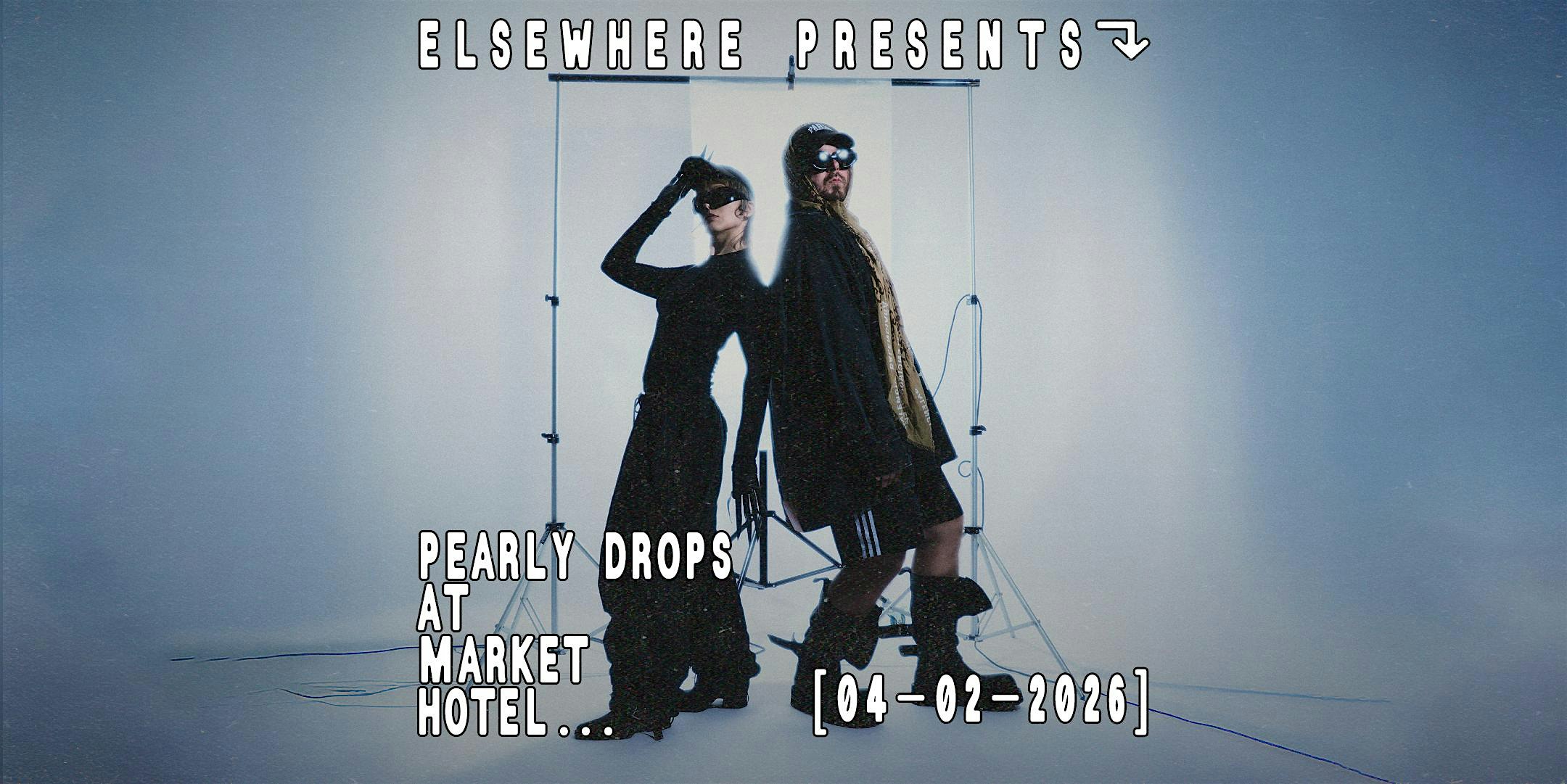 Elsewhere Presents: Pearly Drops, Teather @ Market Hotel
