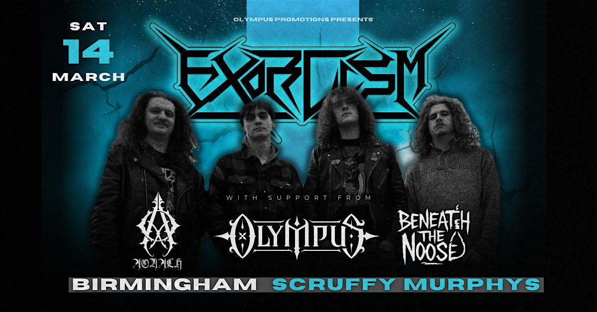 Exorcism, Olympus, Beneath The Noose + Aonach