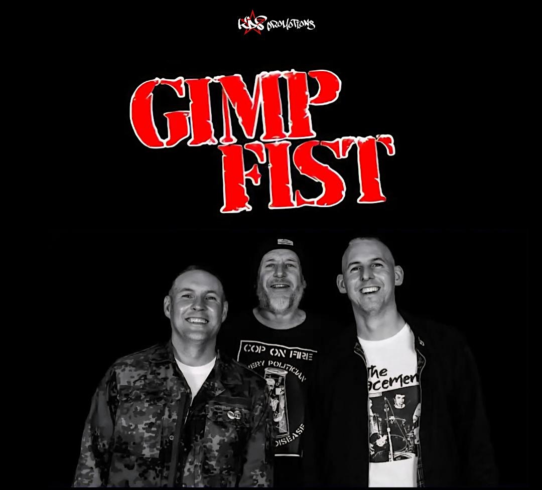 Gimp Fist  & Guests