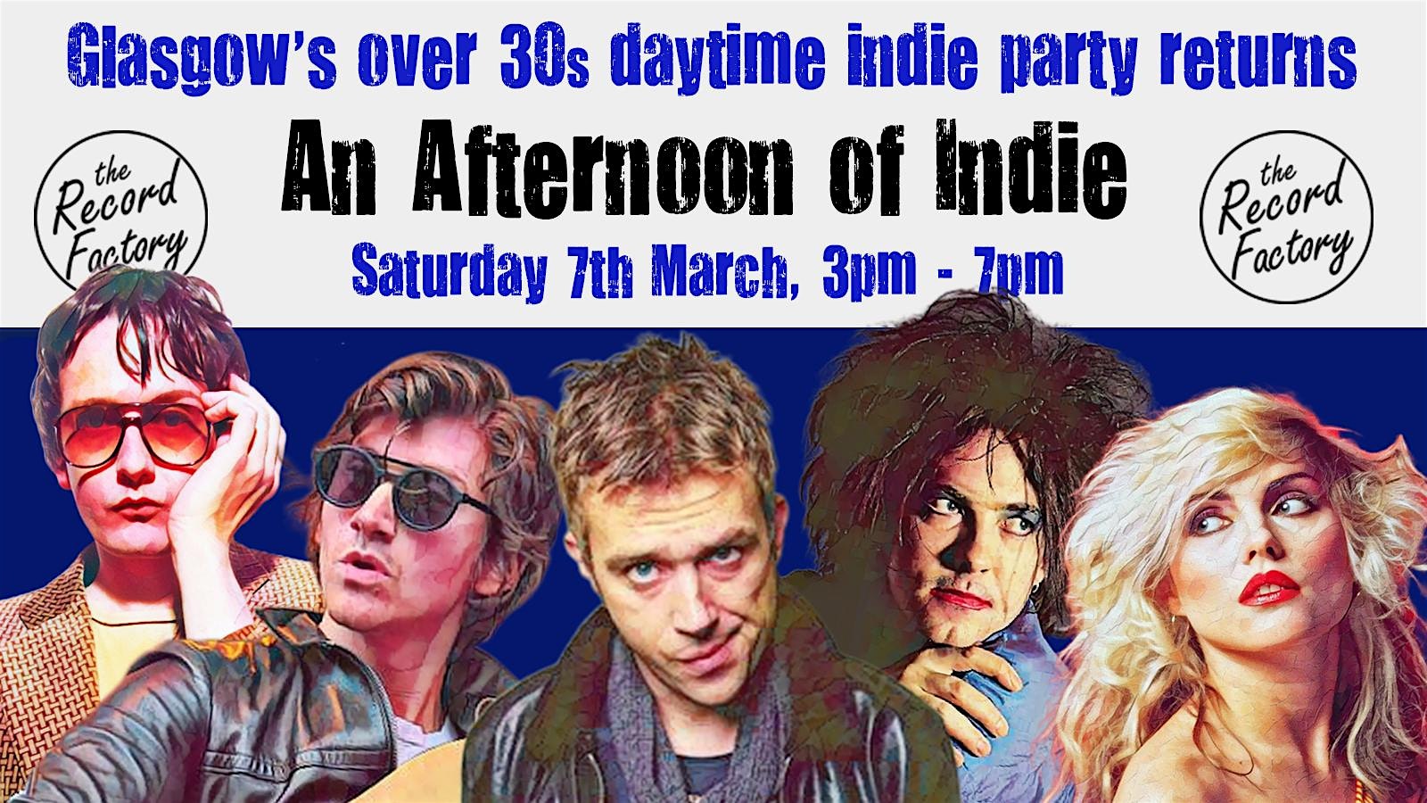 GLASGOW An Afternoon of Indie:  March 7th, 3pm-7pm (30+) *sold out*