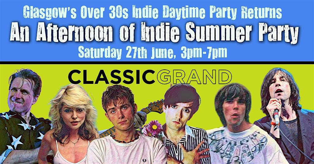 GLASGOW An Afternoon of Indie Summer Party: June 27th, 3pm-7pm (30+)