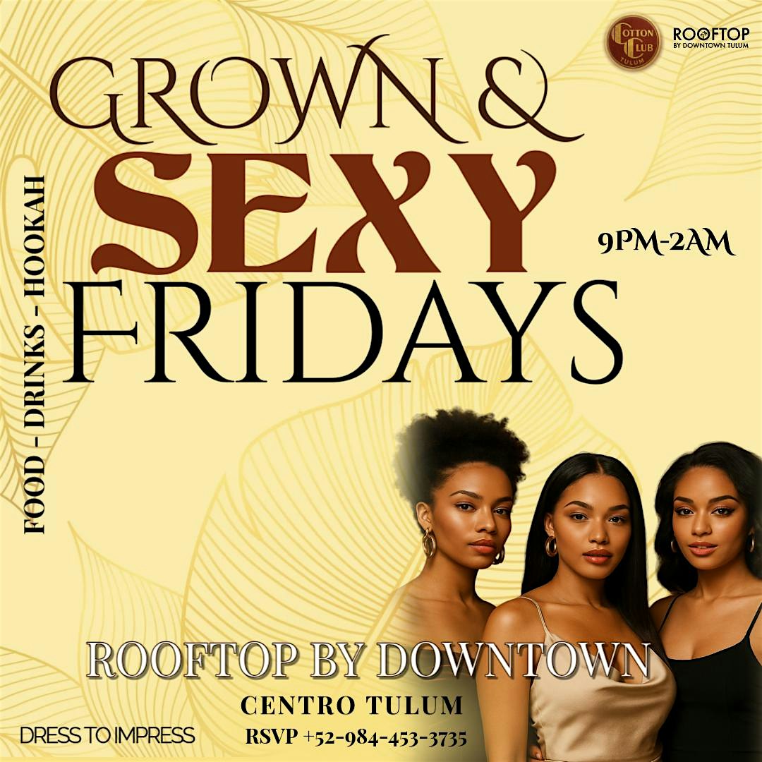 Grown & Sexy International FRIDAYS Hip-Hop R&B Afrobeats @ Cotton Club