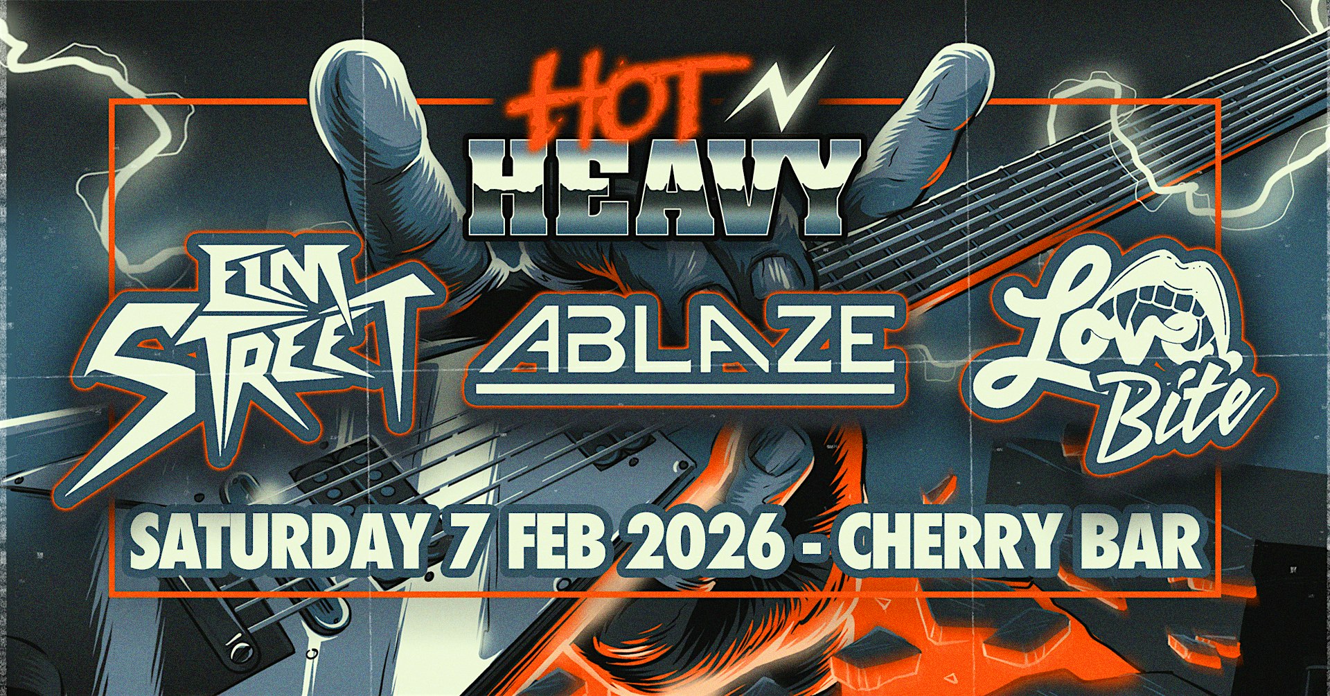 Hot N Heavy: Elm Street / Ablaze / Love Bite at Cherry Bar, SAT FEB 7