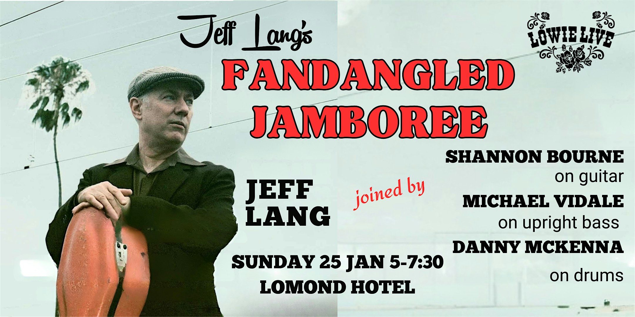 Jeff Lang's Fandangled Jamboree at The Lomond Hotel.