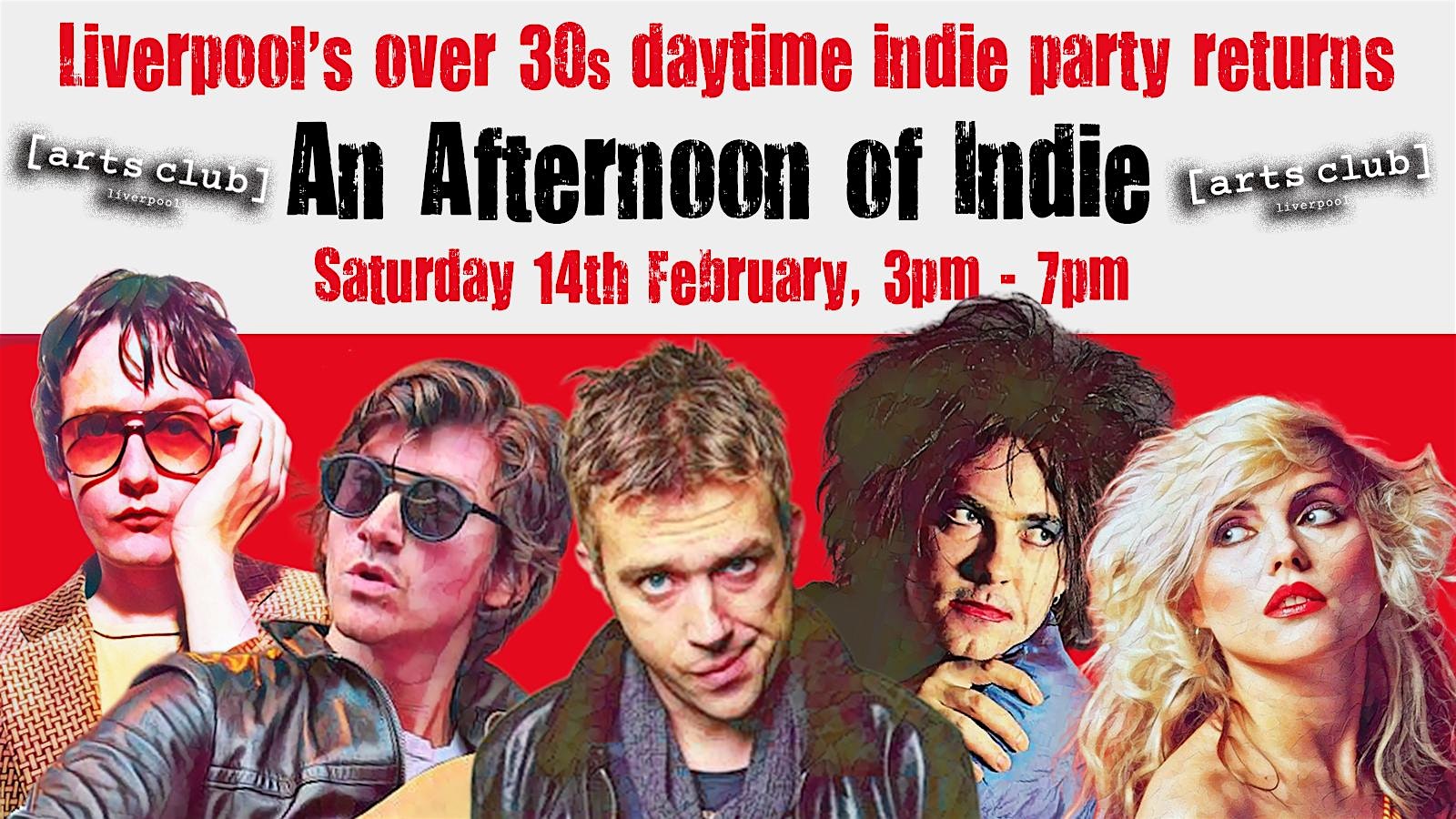 LIVERPOOL An Afternoon of Indie:  14 Feb, 3pm-7pm (Over 30s)- 1/3 sold