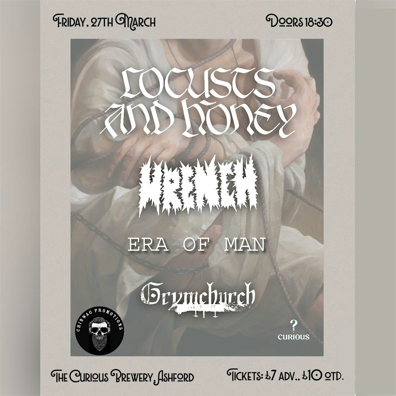 Locusts and Honey, Wrench, Era of Man, Grymchurch