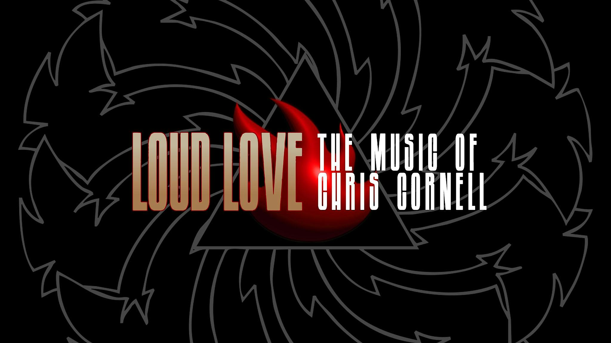 Loud Love - Tribute to Chris Cornell  wsg/ Plush