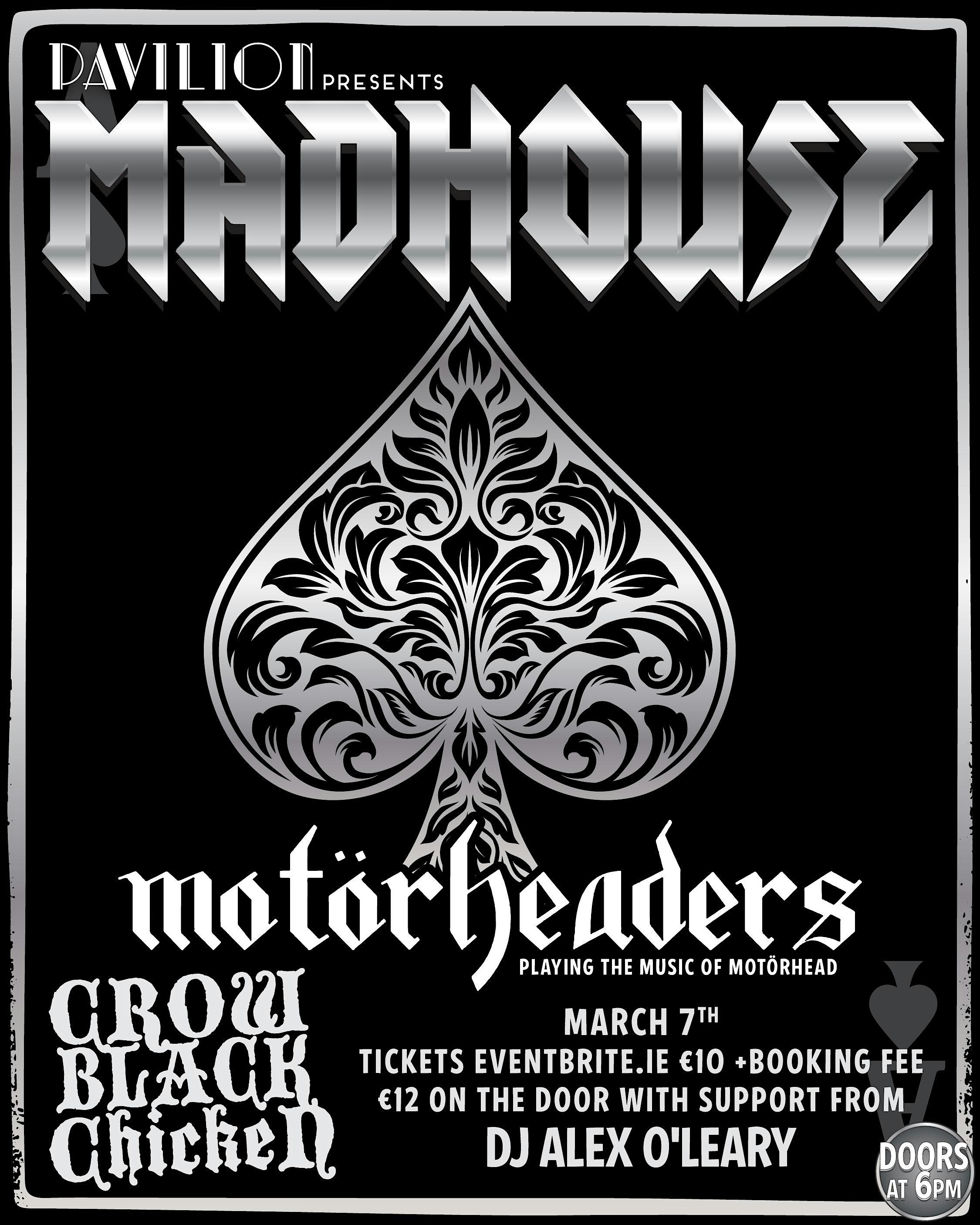 MADHOUSE presents Motorheaders and Crow Black Chicken