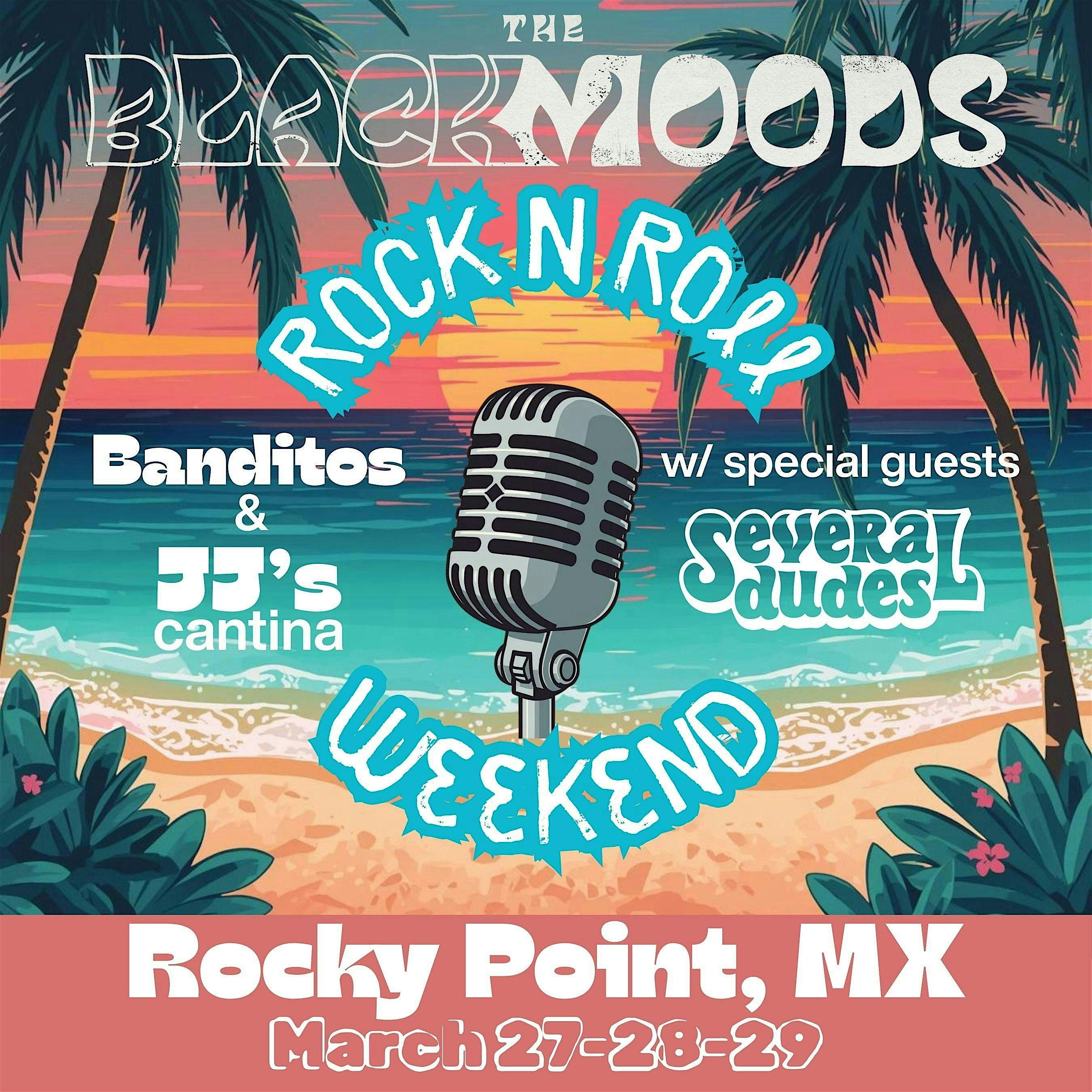 Moody Rock n Roll Rocky Point Weekend