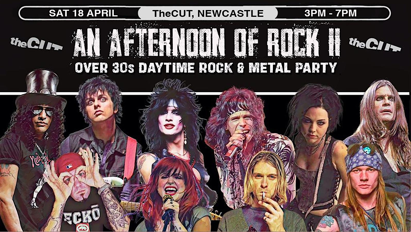 NEWCASTLE An Afternoon of Rock - Rock/Metal for over 30s: 3pm-7pm- 1/4 sold