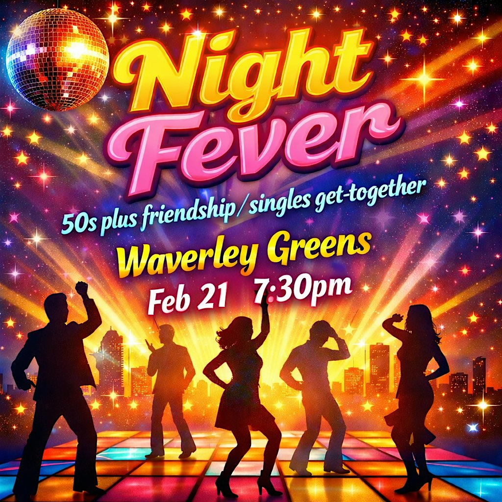 Night Fever! 70s 80s Disco +50s Get-together Sat 21st Feb 730 pm