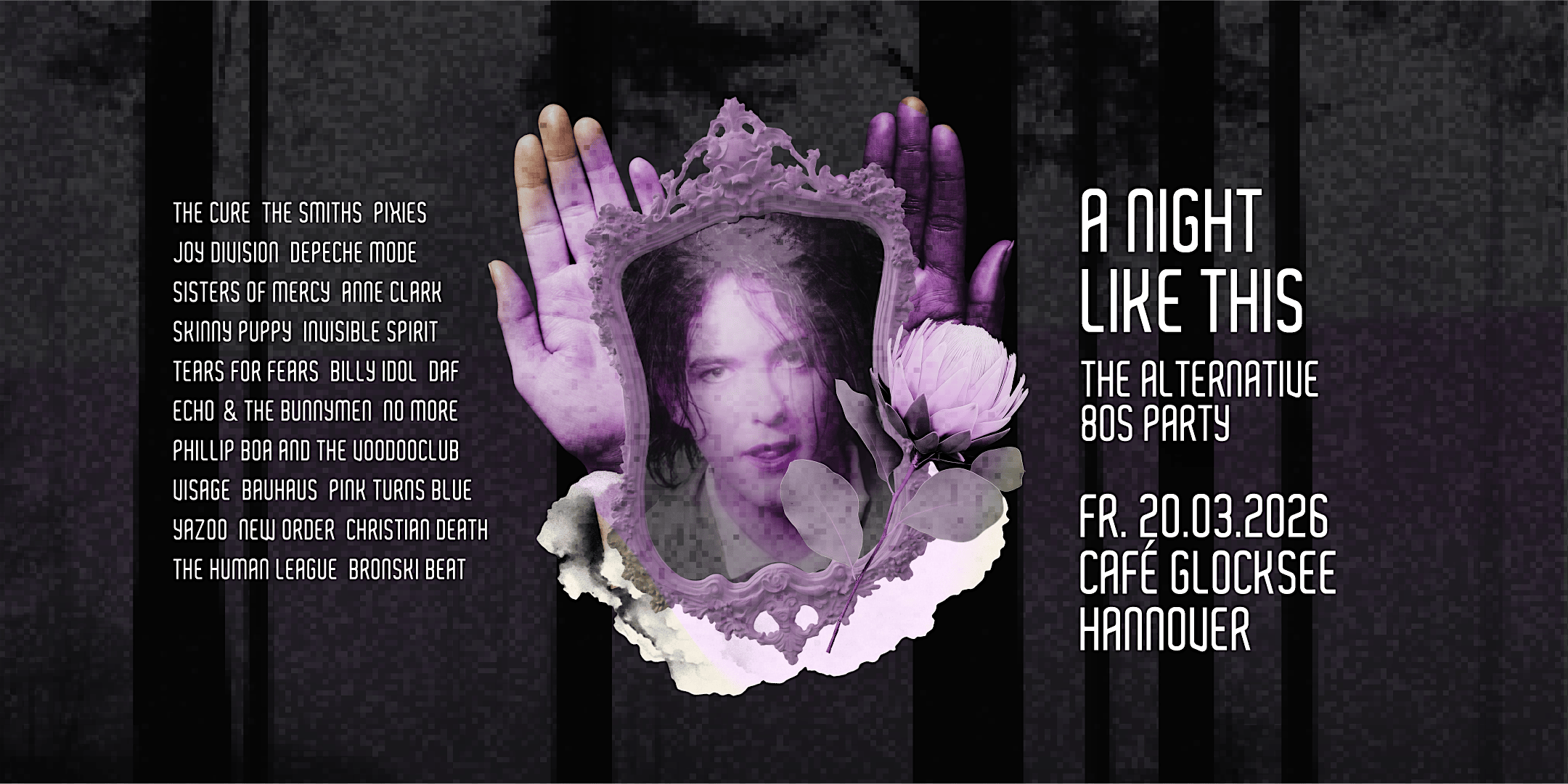 А NIGHT LIKE THIS • The Alternative 80s Party • Café Glocksee  Hannover