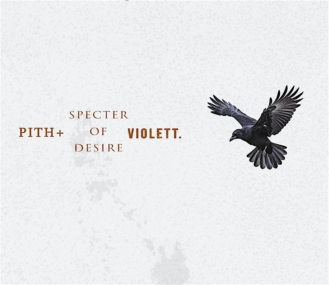 Pith+, Specter of Desire, and Violett | The Raven