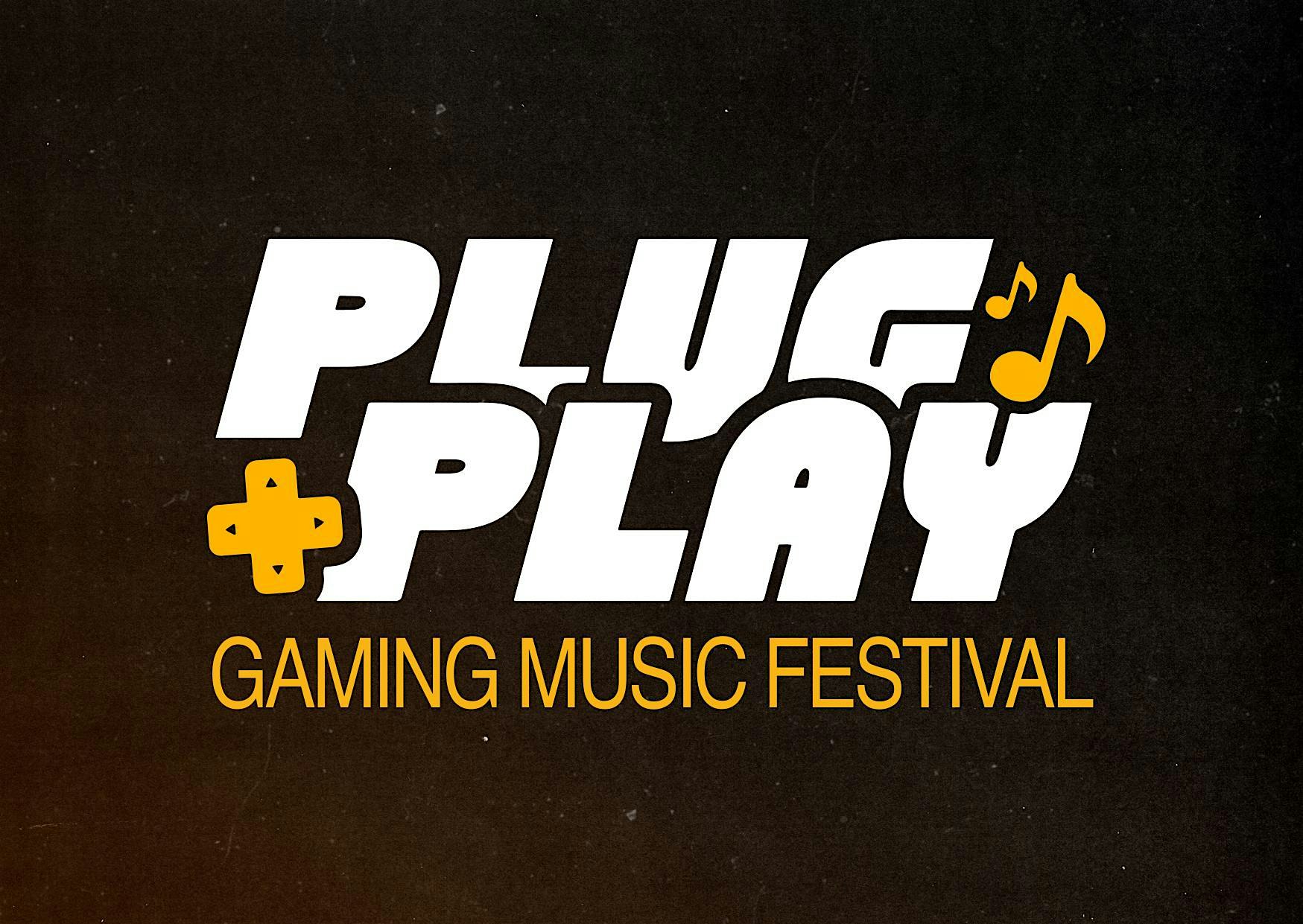 Plug and Play | Gaming Music Festival