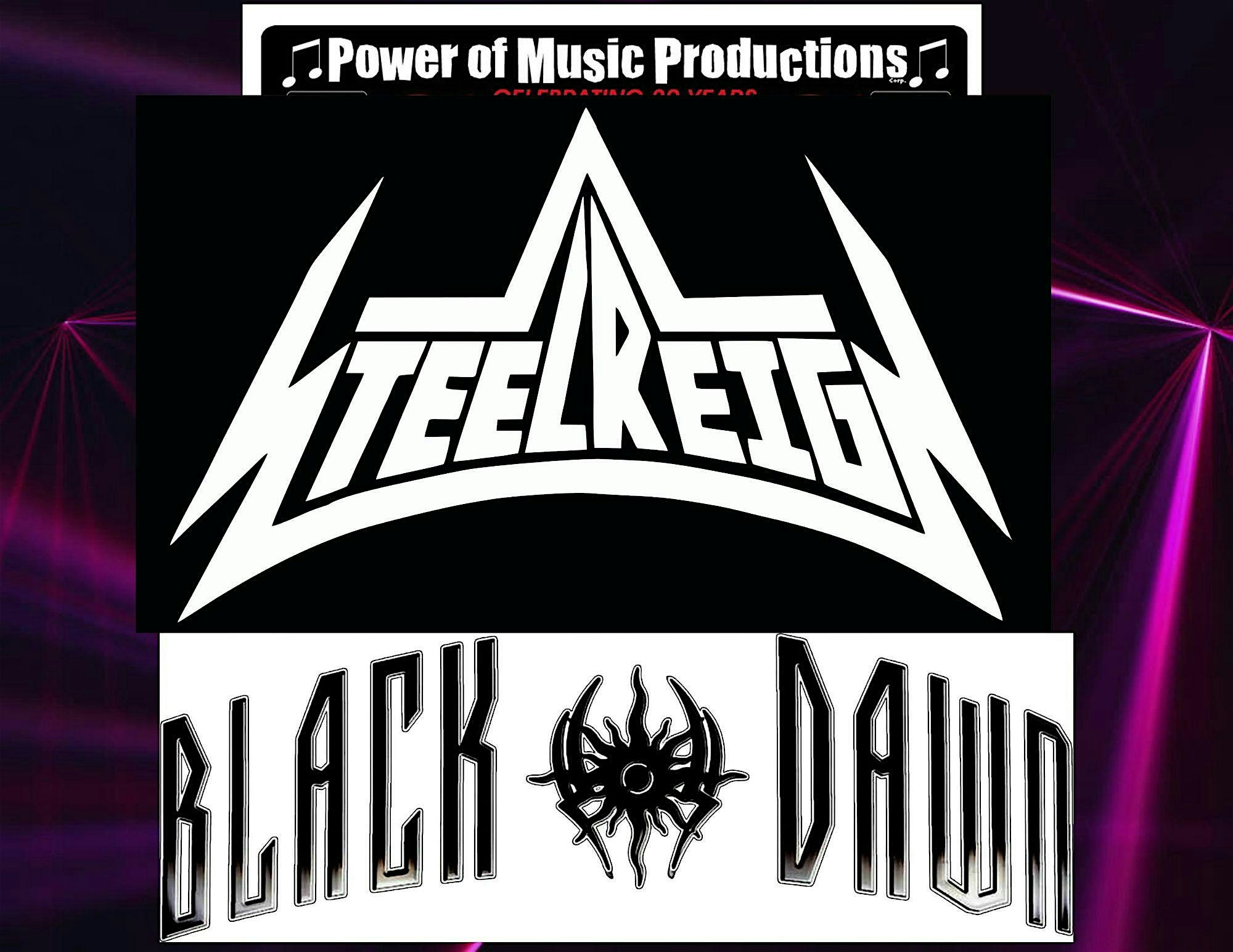 Power Of Music presents: STEEL REIGN with BLACK DAWN