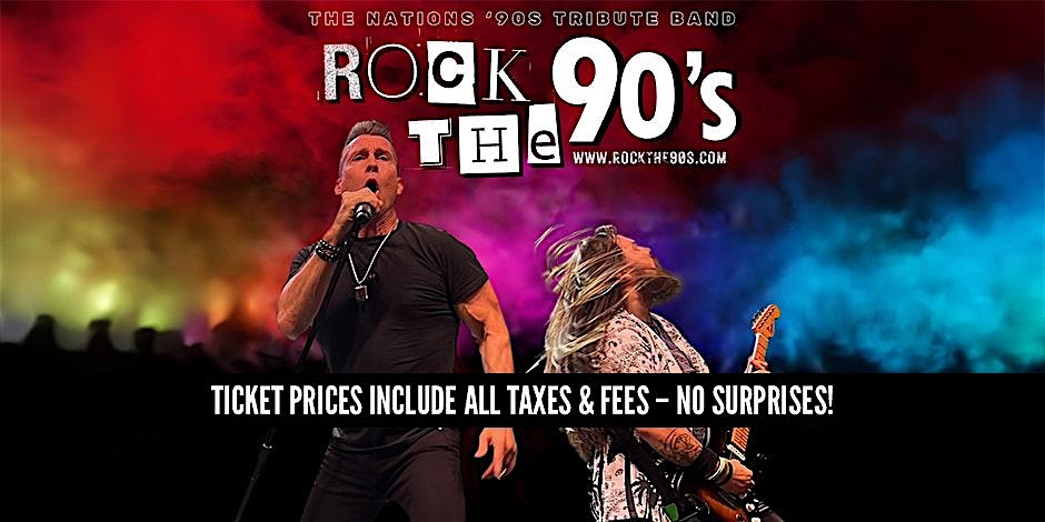 Rock The 90’s – The Ultimate 90's Supergroup Tribute | LATE SHOW PRICING!