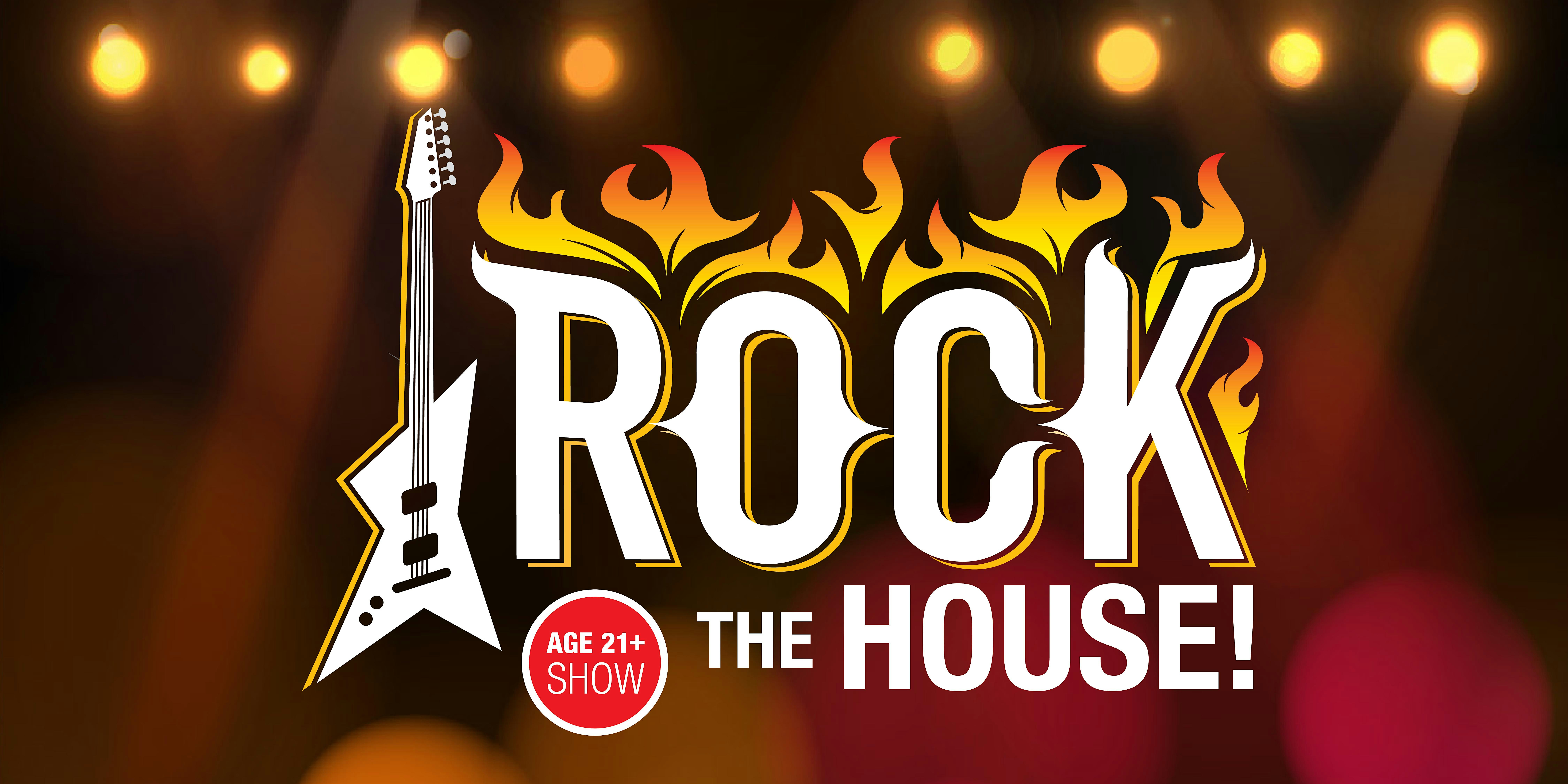 Rock the House!