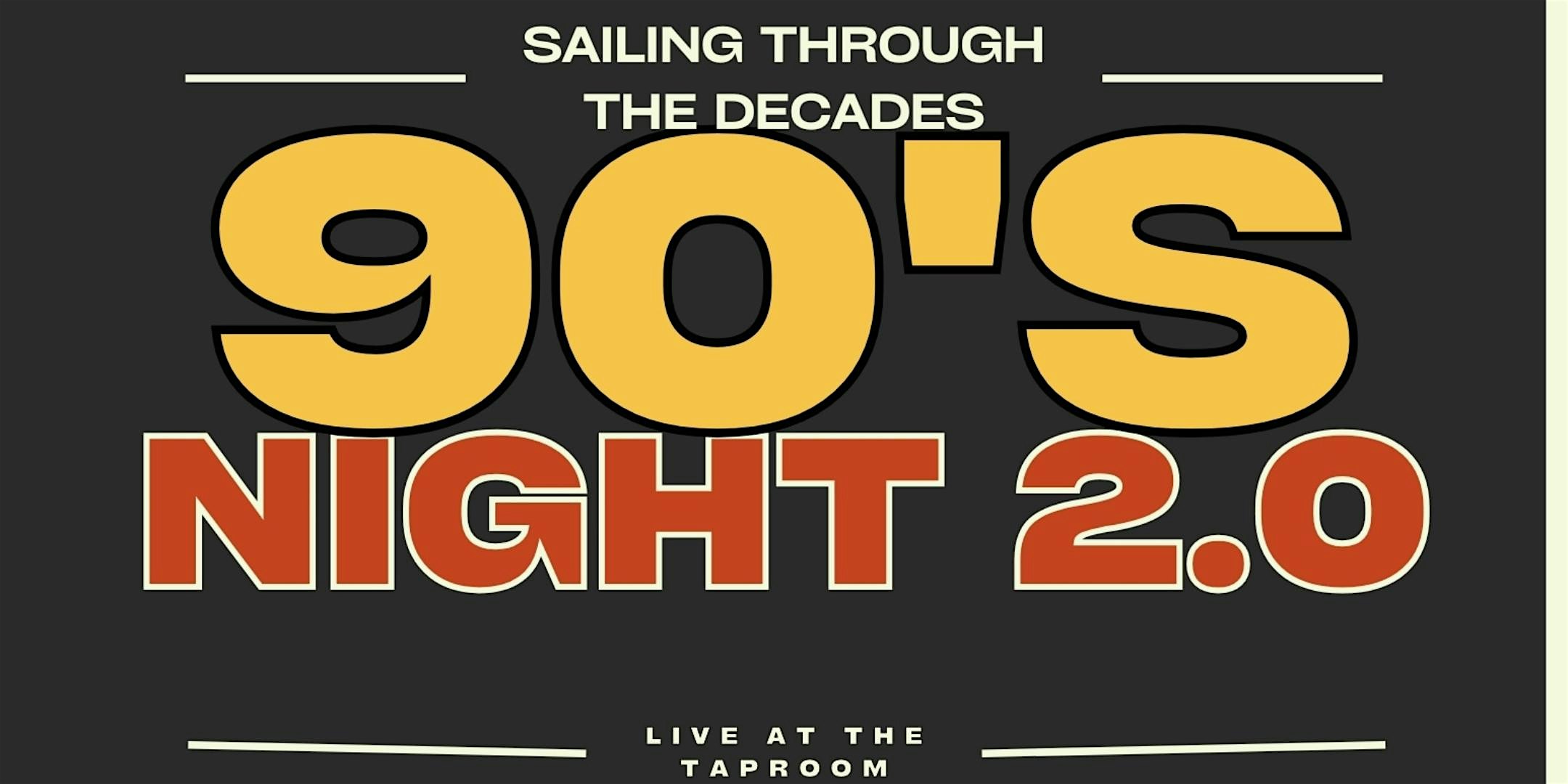 Sailing Through the Decades - 90s Night 2.0 (Saturday)