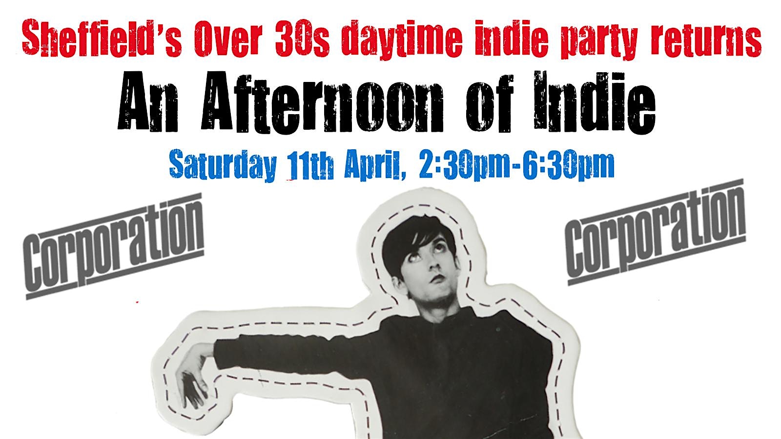 SHEFFIELD An Afternoon Of Indie (Over 30s), 2:30pm-6:30pm