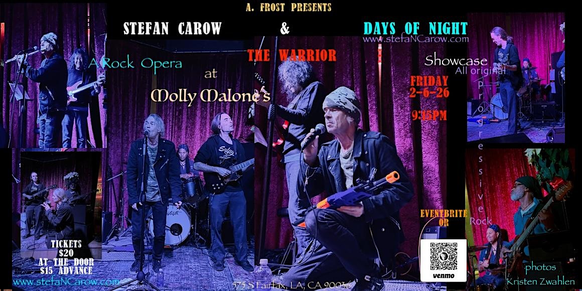 STEFAN CAROW & DAYS OF NIGHT: THE WARRIOR, A Rock Opera at MOLLY MALONE'S