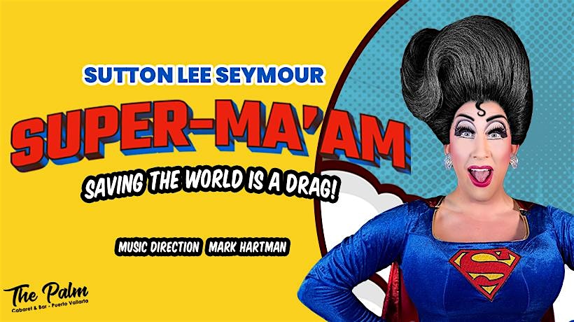 Sutton Lee Seymour - Super-Ma’am
