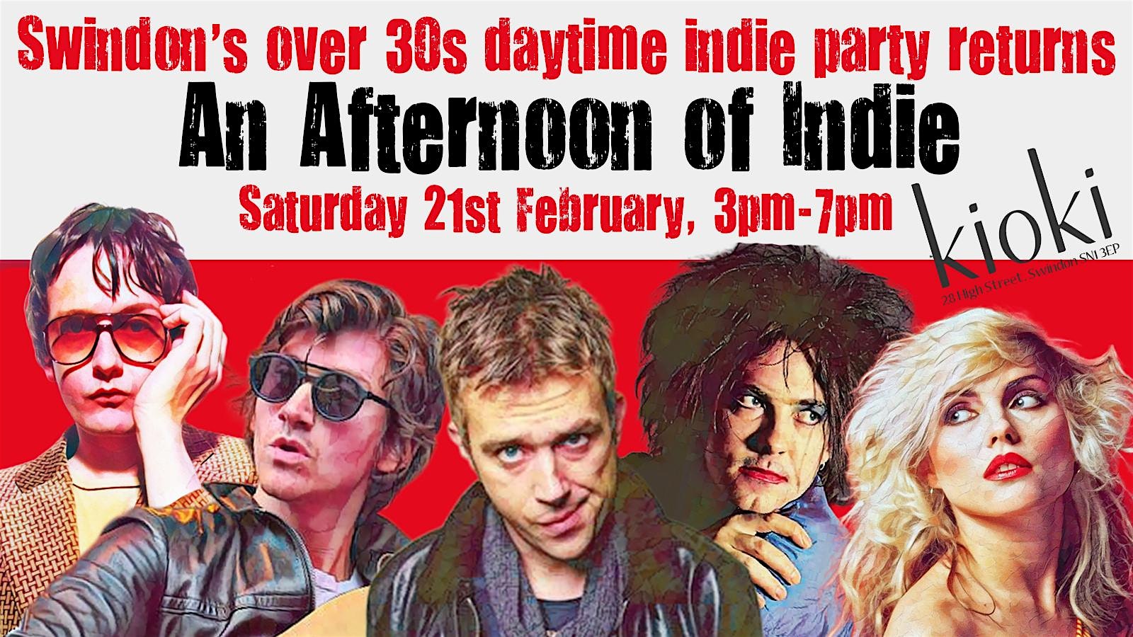SWINDON An Afternoon of Indie:  21st Feb,  3-7pm (Over 30s only)- 1/4 sold