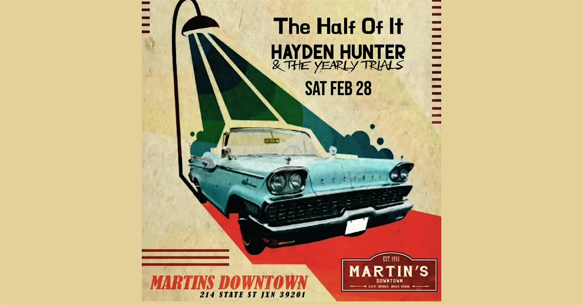 The Half Of It / Hayden Hunter & The Yearly Trials at Martin's Downtown