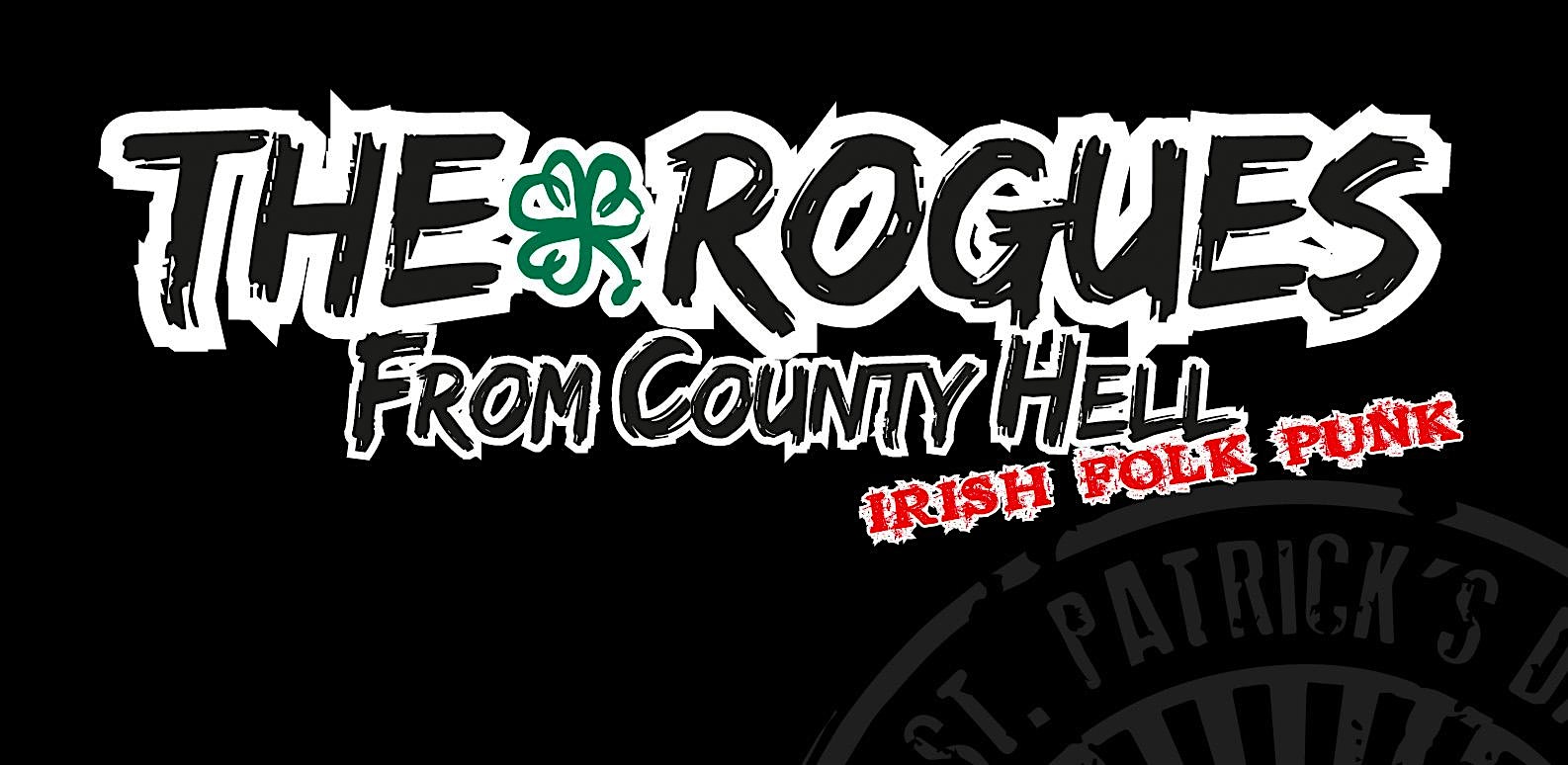 The Rogues from County Hell + tba - St. Patricks Day