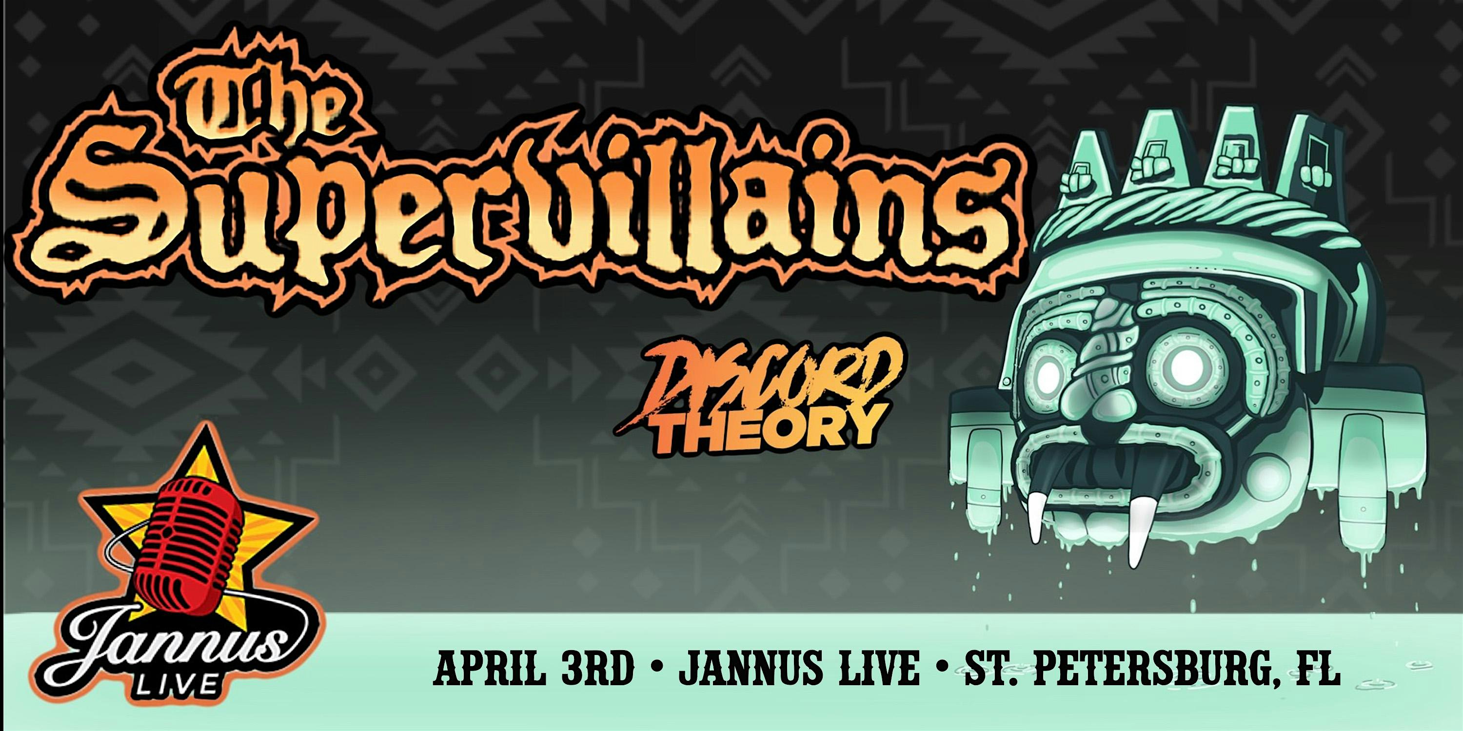 THE SUPERVILLAINS w/ DISCORD THEORY - ST PETE