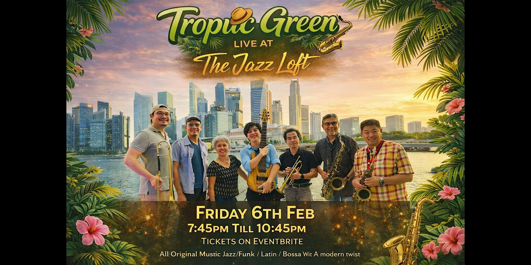 Tropic Green @ The Jazz Loft