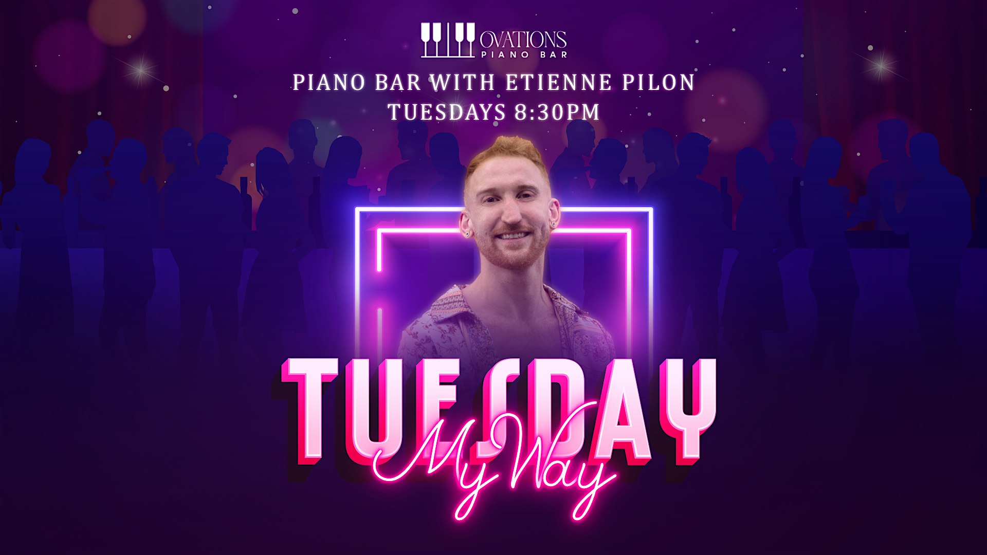 TUESDAY'S MY WAY - PIANO BAR WITH ETIENNE PILON