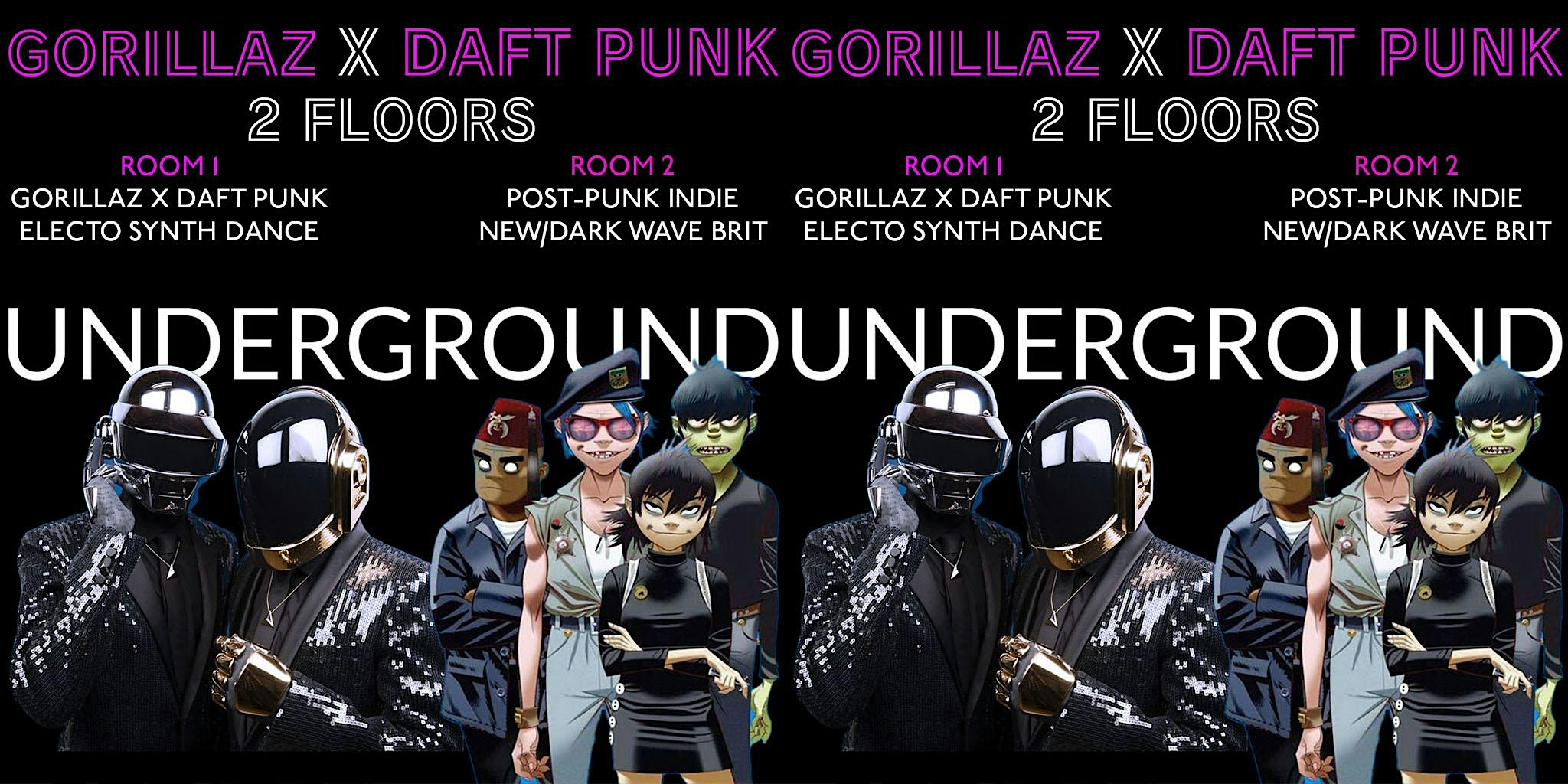 UNDERGROUND - GORILLAZ X DAFT PUNK {2 FLOORS} Post Synth Elect Dance Party!