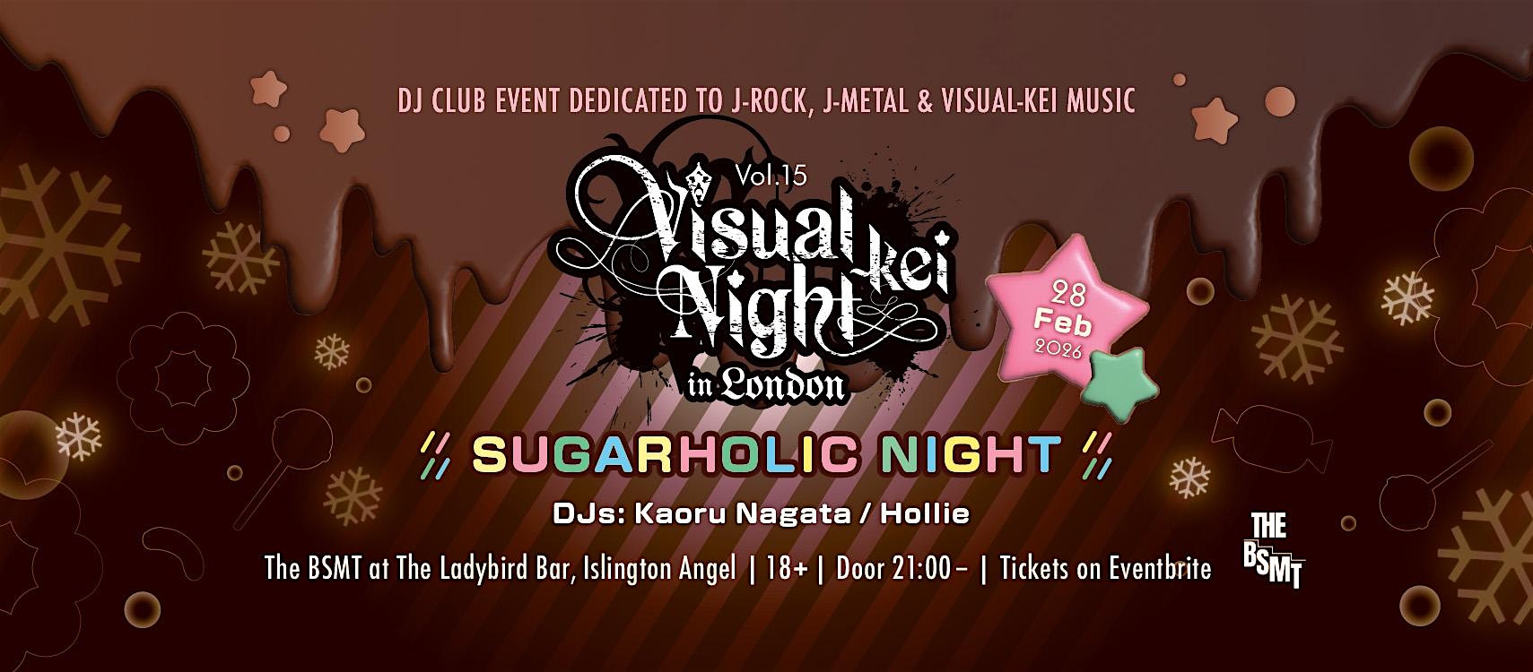 Visual-kei Night J-Rock Party in London Vol.15 ～SUGARHOLIC NIGHT～