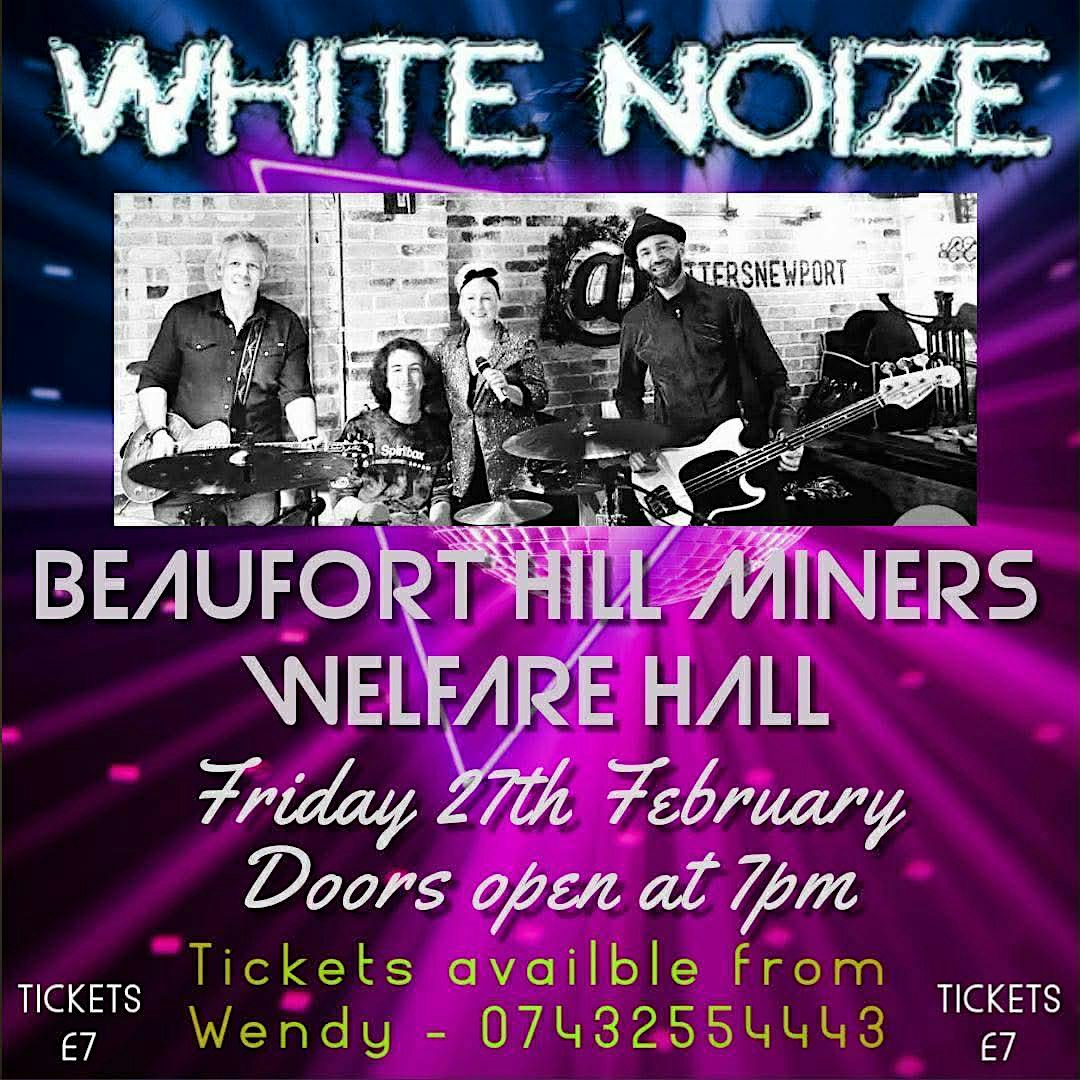 White Noize at Beaufort Hill Miner's Welfare Hall
